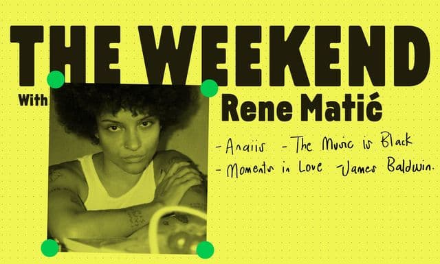 The Weekend With Rene Matić