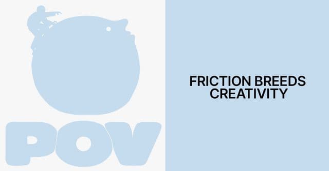 on frictionmaxxing and the creative virtues of inconvenience