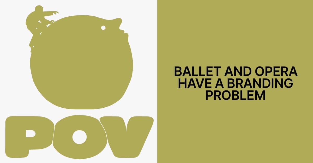 Ballet and opera institutions need to get radical to stay relevant