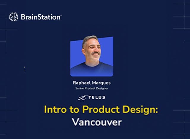 Intro to Product Design: Vancouver – BrainStation