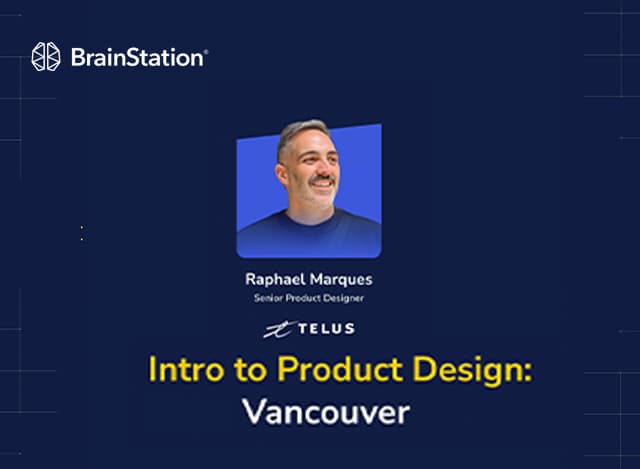 Intro to Product Design: Vancouver – BrainStation