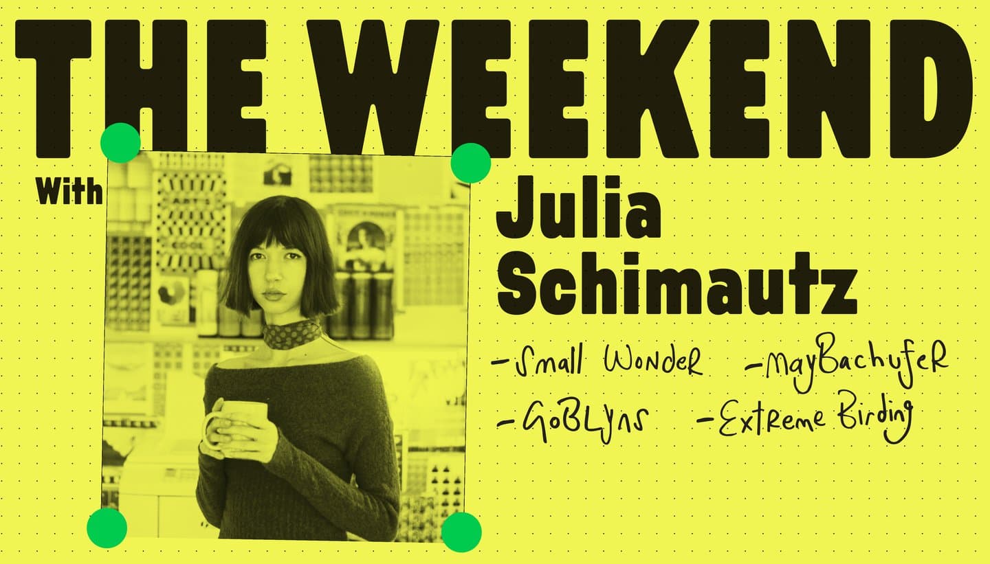 The Weekend With Julia Schimautz