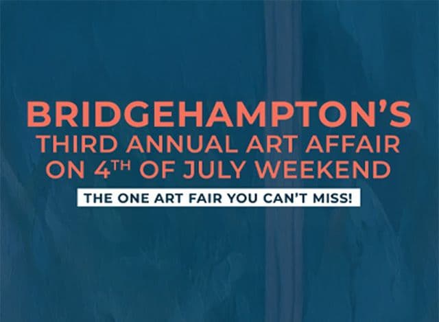 Bridgehampton’s 3rd Annual Art Affair on 4th of July Weekend
