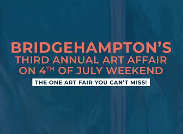 Bridgehampton’s 3rd Annual Art Affair on 4th of July Weekend