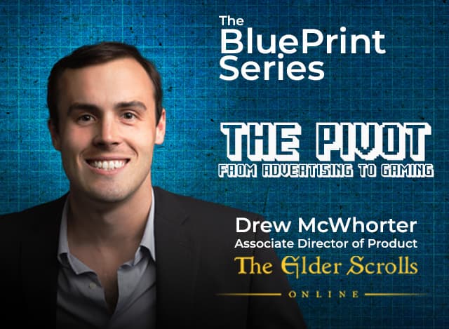 The BluePrint Series: The Pivot from Advertising to Gaming