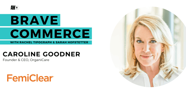 OrganiCare’s Caroline Goodner on Destigmatizing Women’s Healthcare