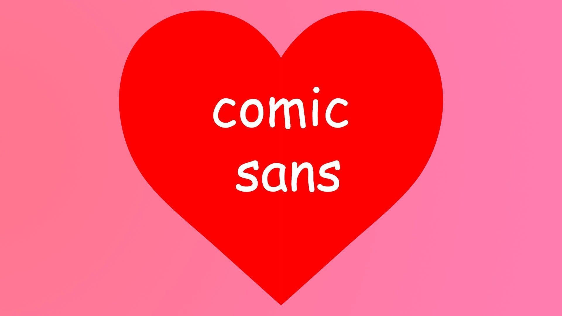 Hear me out, Comic Sans is actually perfect